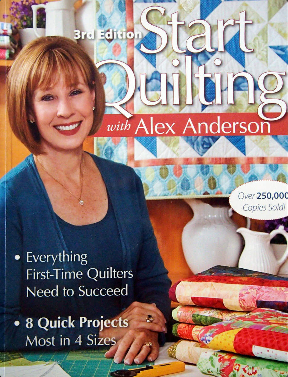 Book | Start Quilting 3rd Edition with Alex Anderson – The Quilty Shop